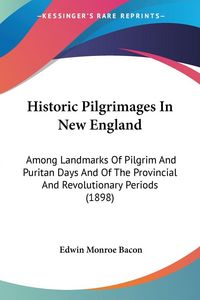 Produktbild: Historic Pilgrimages In New England