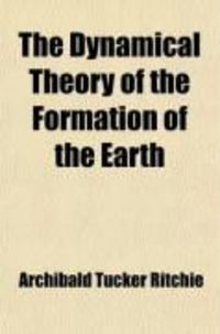 Produktbild: The Dynamical Theory of the Formation of the Earth (Volume 2)