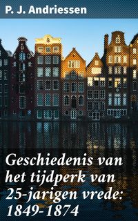 Produktbild: Geschiedenis van het tijdperk van 25-jarigen vrede: 1849-1874