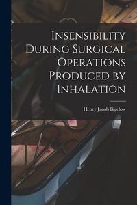 Produktbild: Insensibility During Surgical Operations Produced by Inhalation