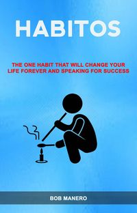 Produktbild: H&aacute;bitos: O &Uacute;nico H&aacute;bito Que Ir&aacute; Mudar A Sua Vida Para Sempre E Como Falar Para Ter Sucesso ( Habits)