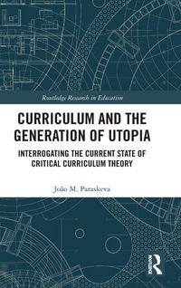 Produktbild: Curriculum and the Generation of Utopia