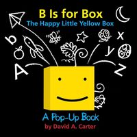 Produktbild: B Is for Box -- The Happy Little Yellow Box: A Pop-Up Book