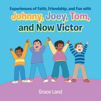 Produktbild: Experiences of Faith, Friendship and Fun with Johnny, Joey, Tom and Now Victor