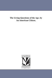 Produktbild: The Living Questions of the Age. by An American Citizen.