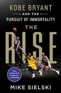 Produktbild: The Rise: Kobe Bryant and the Pursuit of Immortality