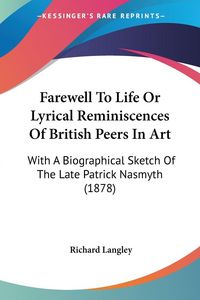 Produktbild: Farewell To Life Or Lyrical Reminiscences Of British Peers In Art
