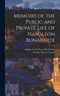 Produktbild: Memoirs of the Public and Private Life of Napoleon Bonaparte
