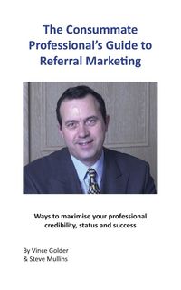 Produktbild: The Consummate Professional's Guide to Referral Marketing