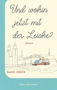 Produktbild Und wohin jetzt mit der Leiche?