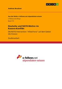 Produktbild: Deutsche und NATO-Motive im Kosovo-Konflikt