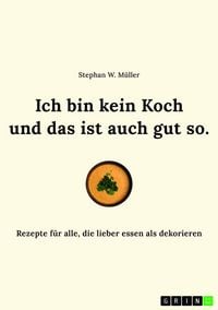 Produktbild: Ich bin kein Koch und das ist auch gut so