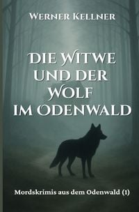 Produktbild: Die Witwe und der Wolf im Odenwald