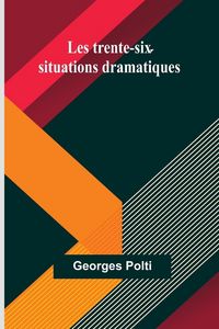 Produktbild: Les trente-six situations dramatiques
