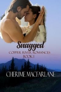 Produktbild: Snagged (Copper River Romances, #1)