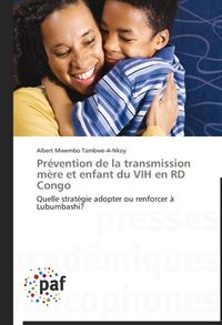 Produktbild: Mwembo Tambwe-A-Nkoy, A: Pr&eacute;vention de la transmission m&egrave;re