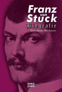 Produktbild: Franz Stuck. Biografie