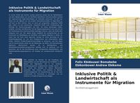 Produktbild: Inklusive Politik & Landwirtschaft als Instrumente f&uuml;r Migration