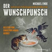 Bild vom Artikel Der satanarchäolügenialkohöllische Wunschpunsch vom Autor Michael Ende