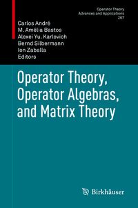 Produktbild: Operator Theory, Operator Algebras, and Matrix Theory