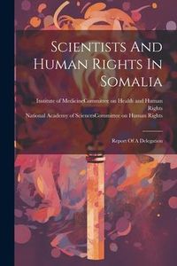 Produktbild: Scientists And Human Rights In Somalia: Report Of A Delegation