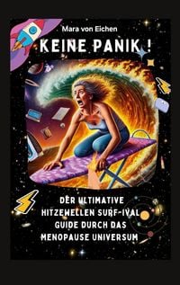 Produktbild: Keine Panik! Der ultimate Hitzewelle Surf-ival Guide durch das Menopause Universum