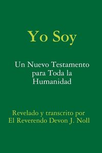 Bild vom Artikel Yo Soy: Un nuevo testamento para toda la humanidad vom Autor Devon Noll