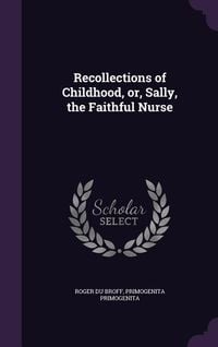 Produktbild: Recollections of Childhood, or, Sally, the Faithful Nurse