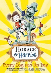 Produktbild: Elsom, C: Horace and Harriet: Every Dog Has Its Day