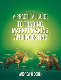 Produktbild: A Practical Guide to Trading, Market Making, and Investing