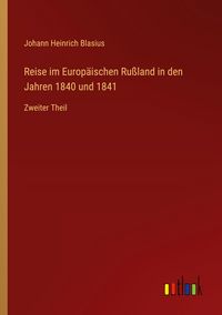Produktbild: Reise im Europ&auml;ischen Ru&szlig;land in den Jahren 1840 und 1841