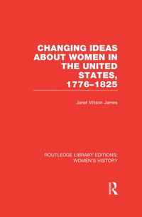 Produktbild: Changing Ideas about Women in the United States, 1776-1825