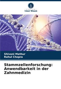 Produktbild: Stammzellenforschung: Anwendbarkeit in der Zahnmedizin