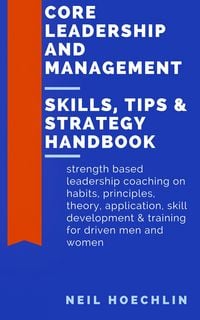 Produktbild: Core Leadership and Management Skills, Tips & Strategy Handbook