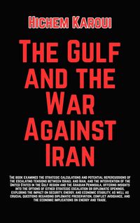 Produktbild: The Gulf and the War Against Iran