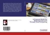 Produktbild: A Proposed Model for Reducing Costs of IT Through Cloud Computing