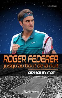Produktbild: Roger Federer jusqu'au bout de la nuit