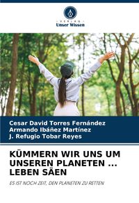 Produktbild: K&uuml;mmern Wir Uns Um Unseren Planeten ... Leben S&auml;en