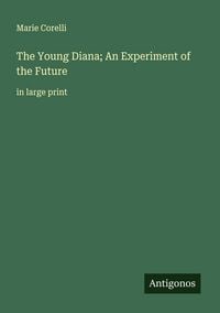 Produktbild: The Young Diana; An Experiment of the Future