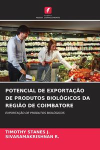 Produktbild: Potencial De Exporta&ccedil;&atilde;o De Produtos Biol&oacute;gicos Da Regi&atilde;o De Coimbatore