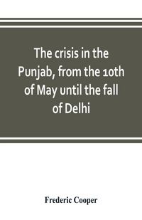 Produktbild: The crisis in the Punjab, from the 10th of May until the fall of Delhi