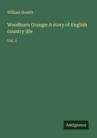 Produktbild: Woodburn Grange: A story of English country life