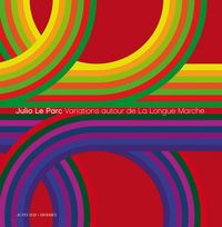 Produktbild: Julio Le Parc: Variations Autour de la Longue Marche