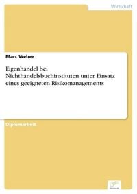 Produktbild: Eigenhandel bei Nichthandelsbuchinstituten unter Einsatz eines geeigneten Risikomanagements