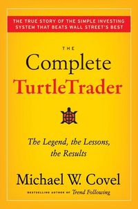 Produktbild: The Complete TurtleTrader: The Legend, The Lessons, The Results