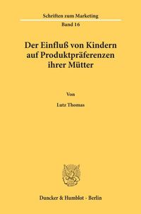 Produktbild: Der Einflu&szlig; von Kindern auf Produktpr&auml;ferenzen ihrer M&uuml;tter.