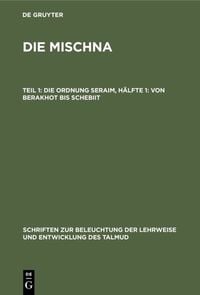 Produktbild: Die Ordnung Seraim, H&auml;lfte 1: Von Berakhot bis Schebiit