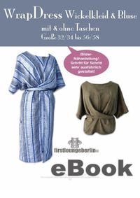 Produktbild: Wrap Dress Wickelkleid & Bluse in 5 L&auml;ngen Gr.32/34-56/58 Schnittmuster mit N&auml;hanleitung von firstloungeberlin
