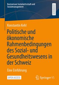 Bild vom Artikel Politische und ökonomische Rahmenbedingungen des Sozial- und Gesundheitswesens in der Schweiz vom Autor Konstantin Kehl