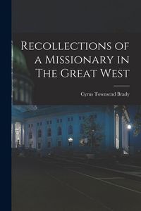 Produktbild: Recollections of a Missionary in The Great West